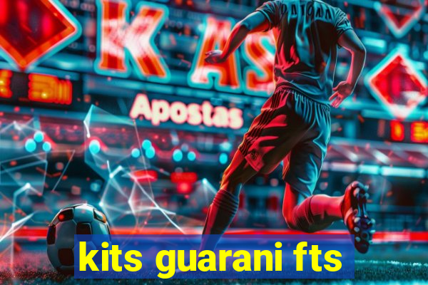 kits guarani fts